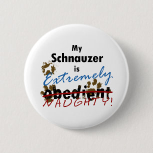 Extremely Naughty Schnauzer 6 Cm Round Badge