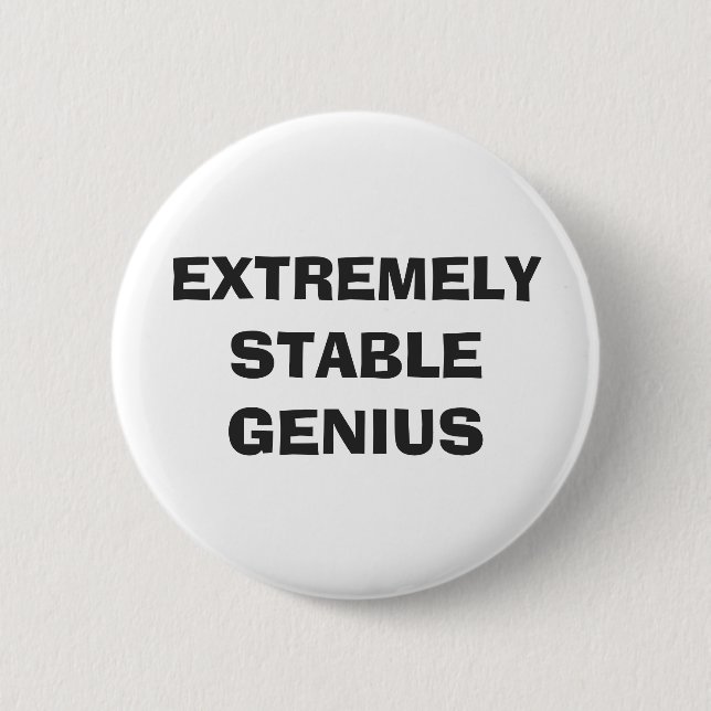 Extremely Stable Genius Funny Donald Trump Quote 6 Cm Round Badge (Front)