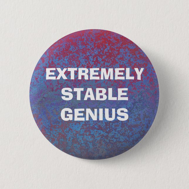 Extremely Stable Genius Funny Donald Trump Quote 6 Cm Round Badge (Front)