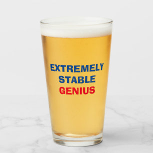 Extremely Stable Genius Funny Trump Quote Pint Glass