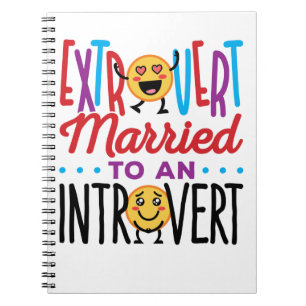 Extrovert Married to an Introvert Funny Notebook