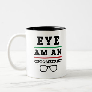 Eye Am an Optometrist Funny Optometry Two-Tone Coffee Mug