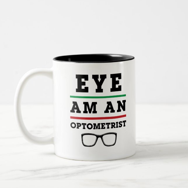 Eye Am an Optometrist Funny Optometry Two-Tone Coffee Mug (Left)