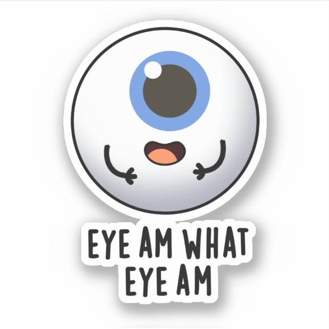 Eye Am What Eye Am Funny Eyeball Pun  (Front)