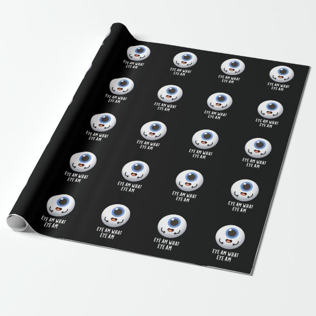 Eye Am What Eye Am Funny Eyeball Pun Dark BG Wrapping Paper (Unrolled)