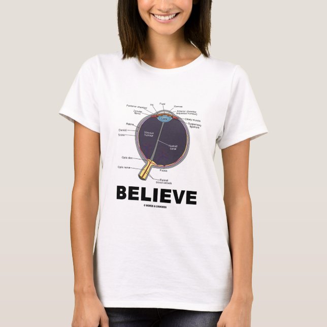 Eye Believe (Anatomical Humour) T-Shirt (Front)