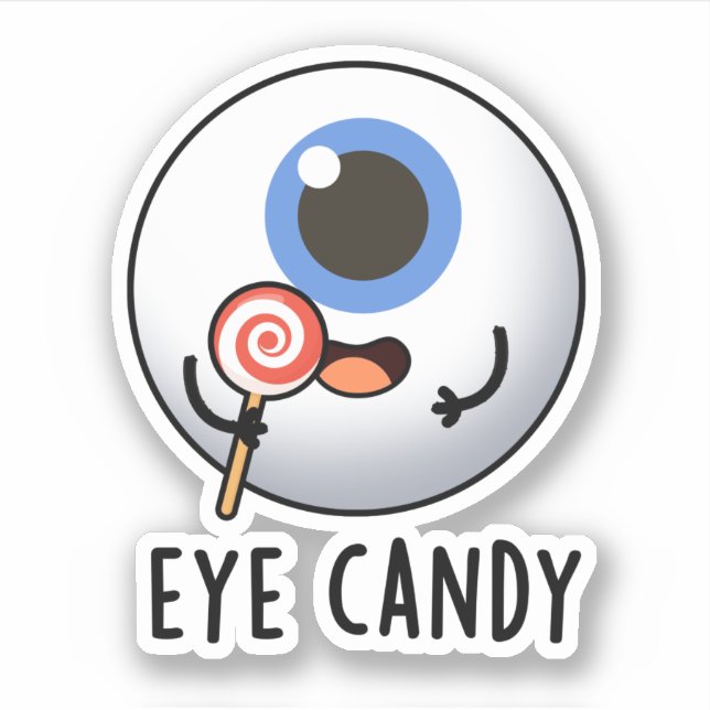 Eye Candy Funny Eyeball Pun (Front)