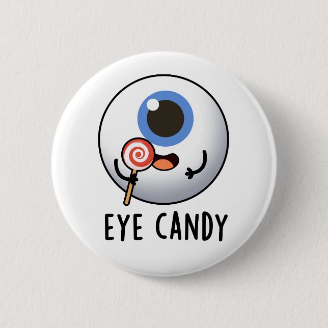 Eye Candy Funny Eyeball Pun 6 Cm Round Badge (Front)