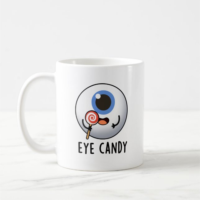 Eye Candy Funny Eyeball Pun Coffee Mug (Left)