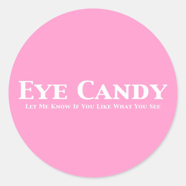 Eye Candy Gifts Classic Round Sticker (Front)