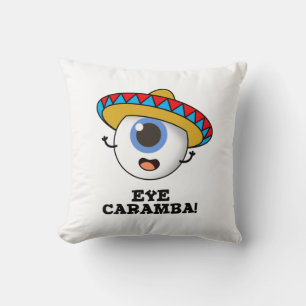 Eye Caramba Funny Mexican Pun  Cushion