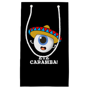 Eye Caramba Funny Mexican Pun Dark BG Small Gift Bag