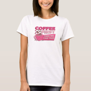 Eye-Catching COFFEE FIRST THEN TALK Creative Print T-Shirt