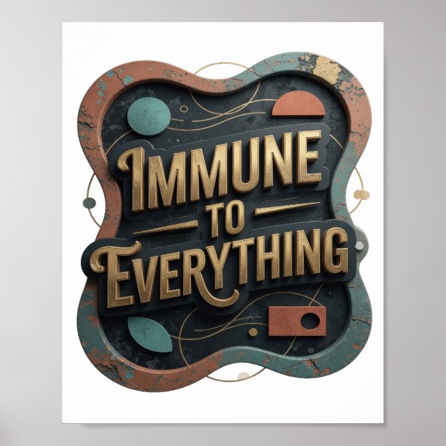 Eye-Catching Gold IMMUNE TO EVERYTHING 3D Text Art Poster (Front)