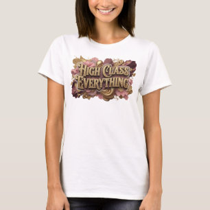 Eye-Catching Orange HIGH CLASS EVERYTHING T-Shirt