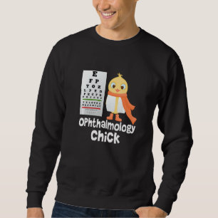 Eye Chart Cute Ophthalmology Chick Optometry Chick Sweatshirt