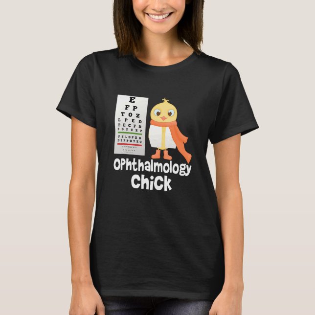Eye Chart Cute Ophthalmology Chick Optometry Chick T-Shirt (Front)