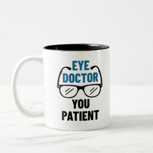 Eye Doctor You Patient Funny Optometrist Two-Tone Coffee Mug