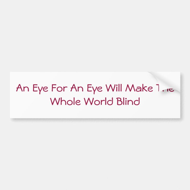 Eye for an Eye Bumper Sticker (Front)