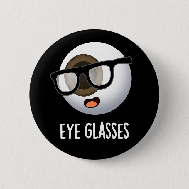 Eye Glasses Funny Eyeball Puns Dark BG 6 Cm Round Badge (Front)