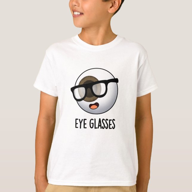 Eye Glasses Funny Eyeball Puns  T-Shirt (Front)