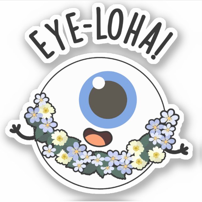 Eye-loha Funny Eye Pun  (Front)