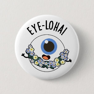 Eye-loha Funny Eye Pun 6 Cm Round Badge