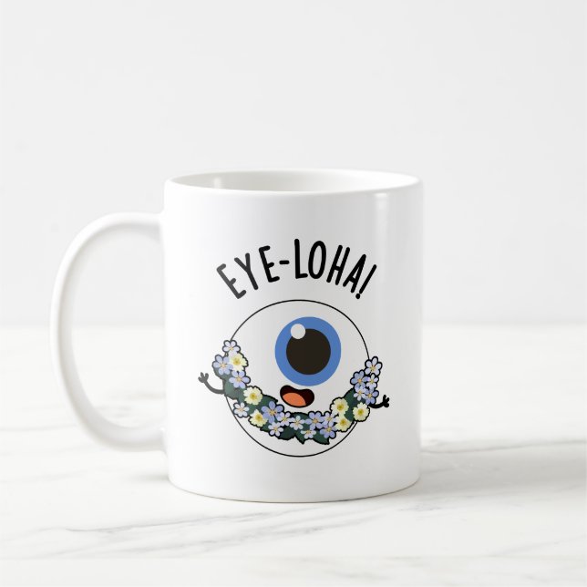 Eye-loha Funny Eye Pun  Coffee Mug (Left)