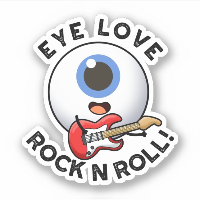 Eye Love Rock And Roll Funny Eyeball Pun  (Front)