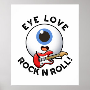 Eye Love Rock And Roll Funny Eyeball Pun  Poster