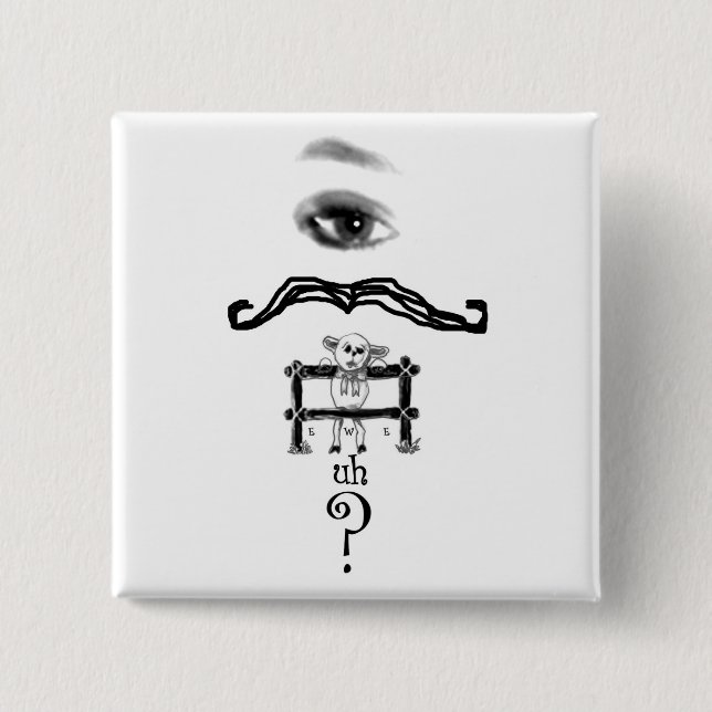 Eye Moustache Ewe Uh Question Button (Front)