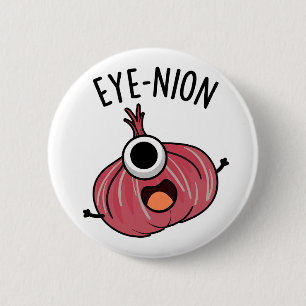 Eye-nion Funny Onion Pun  6 Cm Round Badge