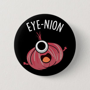 Eye-nion Funny Onion Pun Dark BG 6 Cm Round Badge