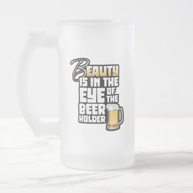 Eye of the Beer Holder - Funny Beer Drinker Frosted Glass Beer Mug (Left)