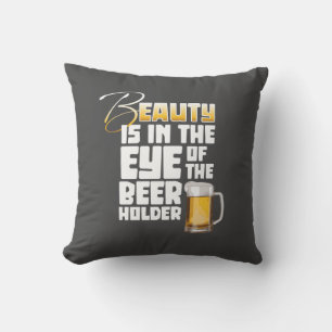 Eye of the Beer Holder - Funny Beer Drinker Throw Cushion