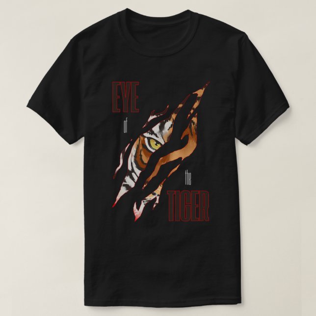 Eye Of The Tiger Slash Claw Rip Tiger Eyes. Perfec T-Shirt (Design Front)