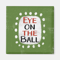 Eye On The Ball Refrigerator Magnet