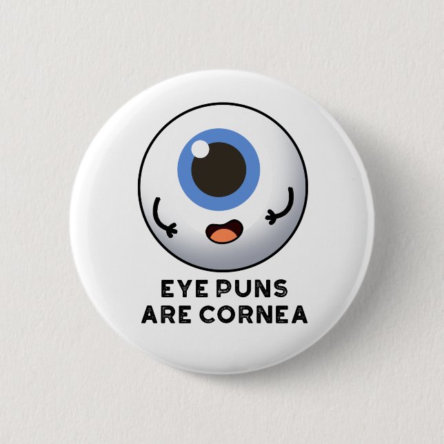 Eye Puns Are Cornea Funny Body Pun  6 Cm Round Badge (Front)