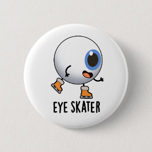 Eye Skater Funny Ice Skating Pun 6 Cm Round Badge