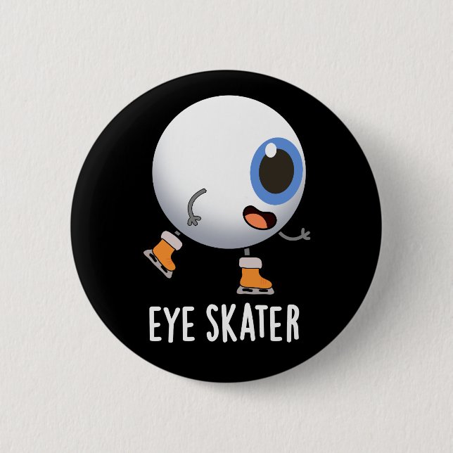 Eye Skater Funny Ice Skating Pun Dark BG 6 Cm Round Badge (Front)