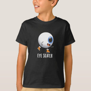 Eye Skater Funny Ice Skating Pun Dark BG T-Shirt