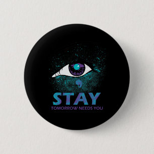 Eye Stay Tomorrow Needs You Suicide Prevention Awa 6 Cm Round Badge