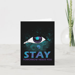 Eye Stay Tomorrow Needs You Suicide Prevention Awa Card