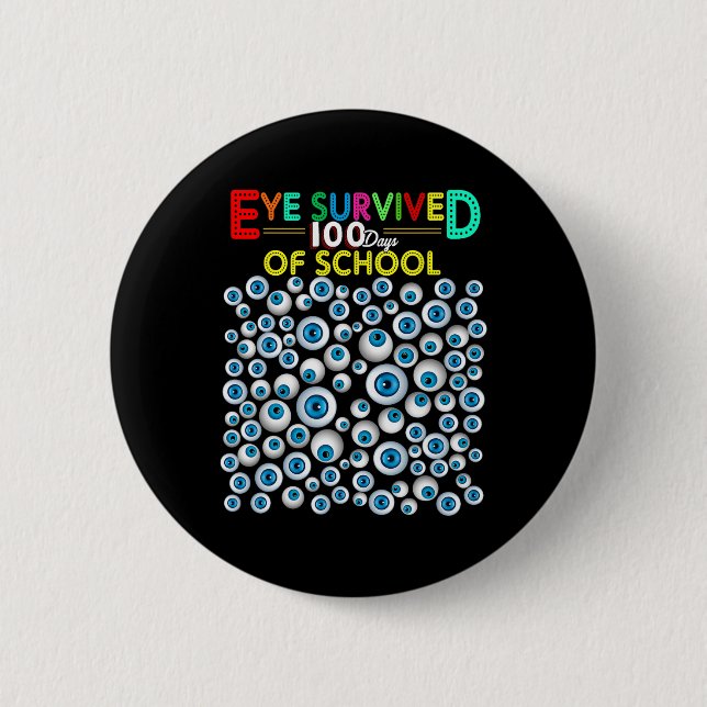Eye Survived 100 Days Of School Teacher Kids Stude 6 Cm Round Badge (Front)