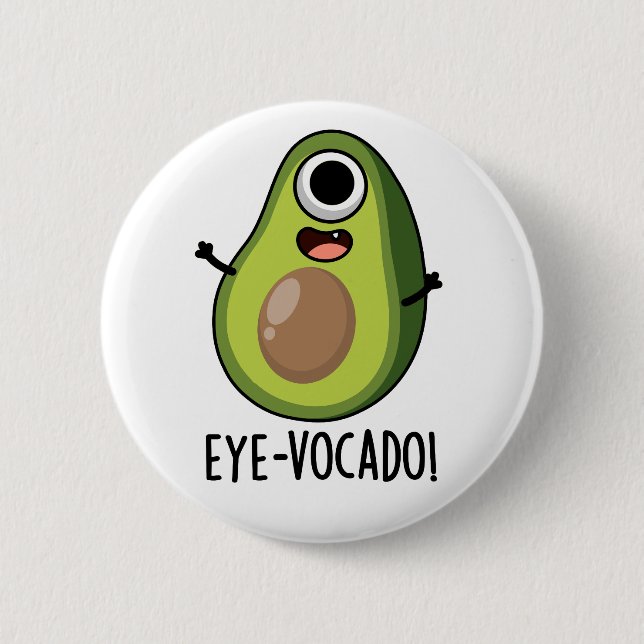 Eye-vocado Funny Avocado Pun  6 Cm Round Badge (Front)
