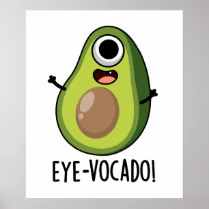 Eye-vocado Funny Avocado Pun  Poster