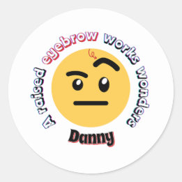 Eyebrow Sass: A Raised Eyebrow Works Wonders Classic Round Sticker