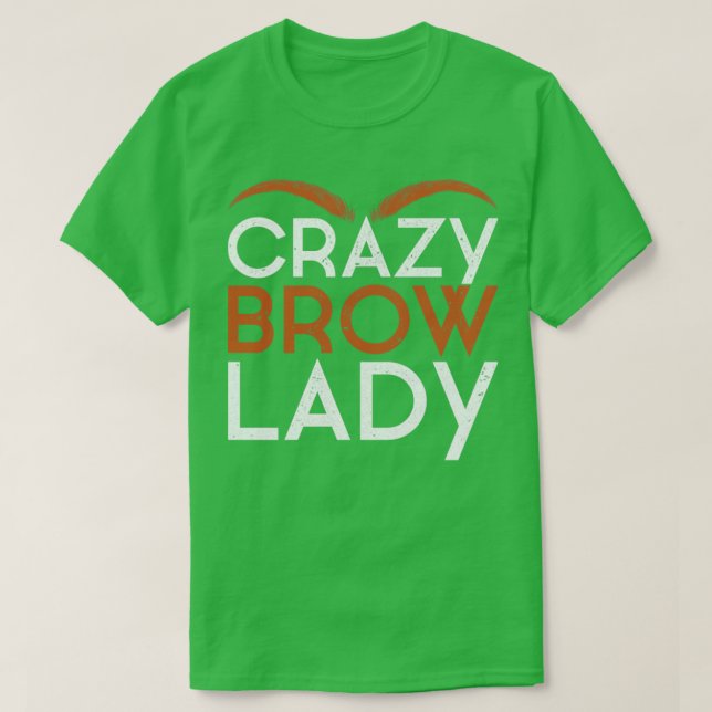 Eyebrows Makeup Funny Brow Technician Brow Artist T-Shirt (Design Front)