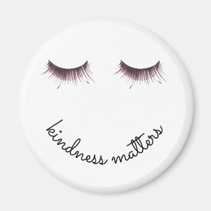 Eyelashes Kindness matters Magnet