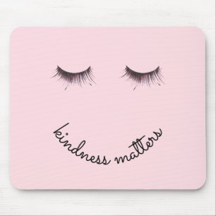 Eyelashes Kindness matters Mouse Mat